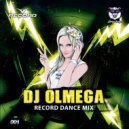 DJ OLMEGA - Record Dance Mix 2018