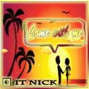 it-nick - Come with me