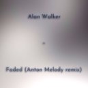 Alan Walker - Faded (Anton Melody remix)