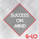 G-Lo - Success On Mind