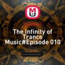 Dj White7 - The Infinity of Trance Music#Episode 010 ()