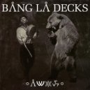 Bang La Decks - Aide
