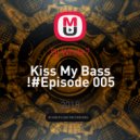 Dj White7 - Kiss My Bass !#Episode 005 ()