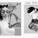 Je55 - Late Shift Part. 1 ()