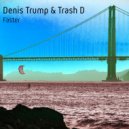 Denis Trump & Trash D - We Want Your Soul