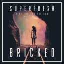Superfresh & Milano The Don - Bricked (feat. Milano The Don)