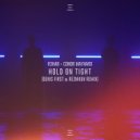 R3HAB & Conor Maynard - Hold On Tight (Denis First & Reznikov Remix)
