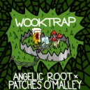 Angelic Root & Patches O'Malley - Wooktrap