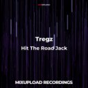 Tregz - Hit The Road Jack