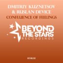 Dmitriy Kuznetsov & Ruslan Device - Confluence Of Feelings (Original Mix)
