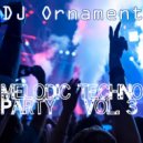 DJ Ornament - Melodic Techno Party. Vol. 3 ()