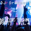 DJ Ornament - Melodic Techno Party. Vol. 4 ()