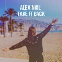 Alex Nail - Take it Back (Original Mix)