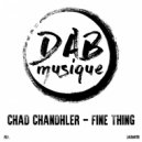 Chad Chandhler - Fine thing
