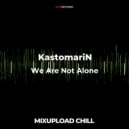 KastomariN - We Are Not Alone