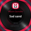 Maxim Demidov - Sad sand