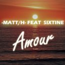 -MATT/H- & Sixtine - Amour (feat. Sixtine)