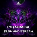 Psyawaska - Flow and Stream