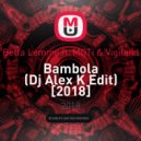 Betta Lemme ft. MOTi & Vigiland - Bambola (Dj Alex K Mash Up)