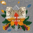 FlexB - Baby I\'m Boss (Shapeless Remix Extended)