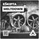 E5kipta - Meltdown