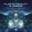 Plastic Reality & Onirus - The Light Of Awakening