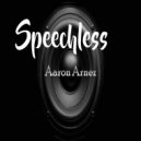 Aaron Arnez - Speechless