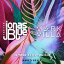 Jonas Blue & Mark Villa - In Your Arms Tonight (Marvo Remix)