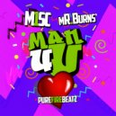 M1SC & mR. Burns - Man4U (feat. mR. Burns)