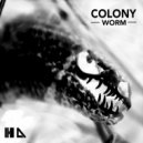 Colony - Worm