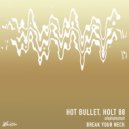 Hot Bullet & Holt 88 - Break Your Neck (Original Mix)
