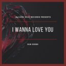 Dun Deebs - I Wanna Love You