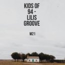 Kids of 94 - Lili´s Groove (Original Mix)