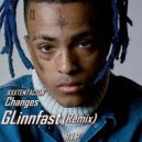 XXXTENTACION - Changes (GLinnfast Remix)