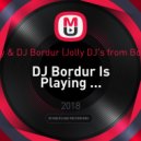 DJ Andjey & DJ Bordur (Jolly DJ's from Bobruisk™) - DJ Bordur Is Playing ...