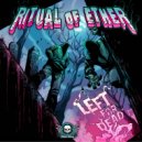 Ritual of Ether - Left For Dead