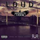 Nazareth Crow & Emily Snyder & TdotA10 - Loud (feat. Emily Snyder & TdotA10)