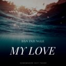 Dan InJungle - My Love