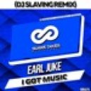 Earl Juke - I Got Music (DJ SLAVING Remix)