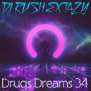 Dj Rush Extazy - Drugs Dreams