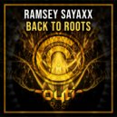 Ramsey Sayaxx - Back To Roots (Original Mix)
