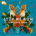 Dirtyloud & NUZB - Stop Me Now