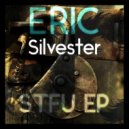 Eric Silvester - Stfu (Original Mix)