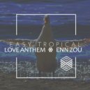 Enn Zou - Love Anthem