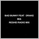 Bad Bunny feat. Drake - Mia (Reshei Radio Mix)