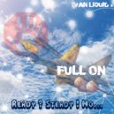 VAN LIQUID - "Ready ? Steady ! No..." (Full On Mix)
