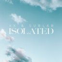 AK & SubLab - Isolated (Original Mix)