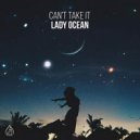 Lady Ocean - Can't Take It