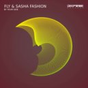 Fly & Sasha Fashion - I Just Wanna Get You (Original Mix)