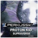 Proton Kid - Supraverse